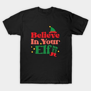 Believe in Your Elf T-Shirt